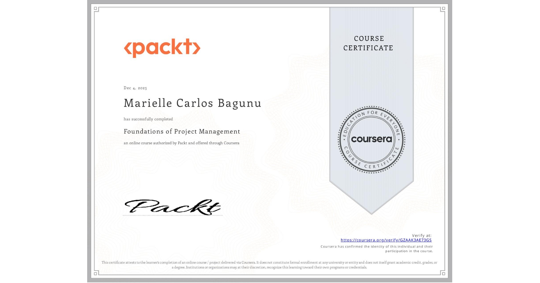 View certificate for Marielle Carlos Bagunu, Foundations of Project Management, an online non-credit course authorized by Packt and offered through Coursera