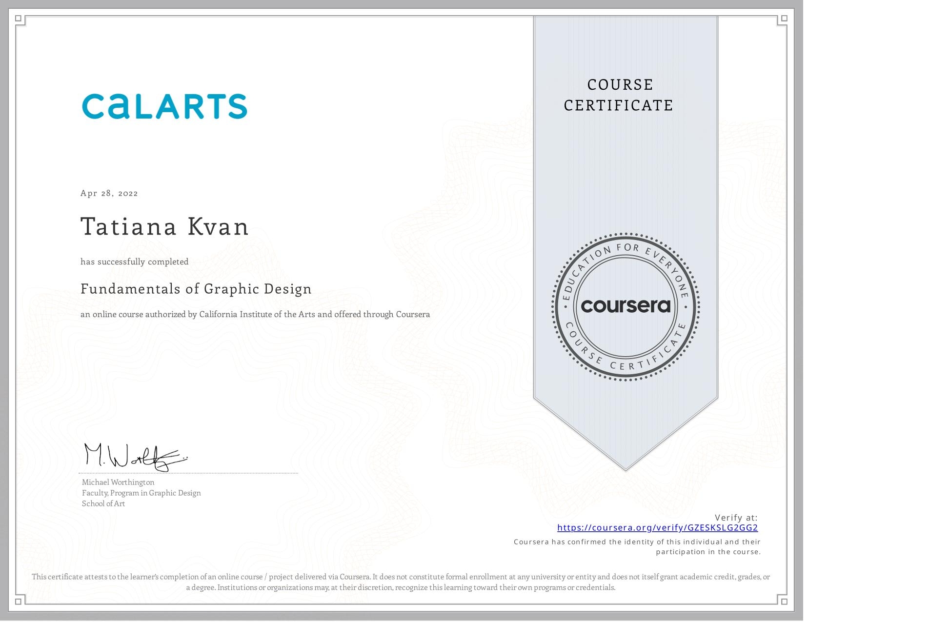 View certificate for Tatiana Kvan, Fundamentals of Graphic Design, an online non-credit course authorized by California Institute of the Arts and offered through Coursera
