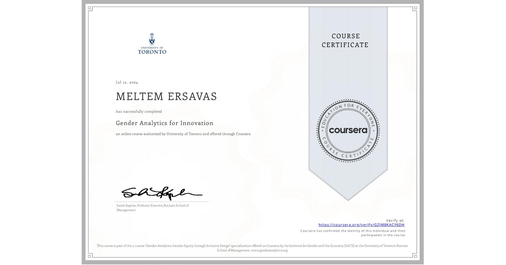 View certificate for MELTEM ERSAVAS, Gender Analytics for Innovation, an online non-credit course authorized by University of Toronto and offered through Coursera