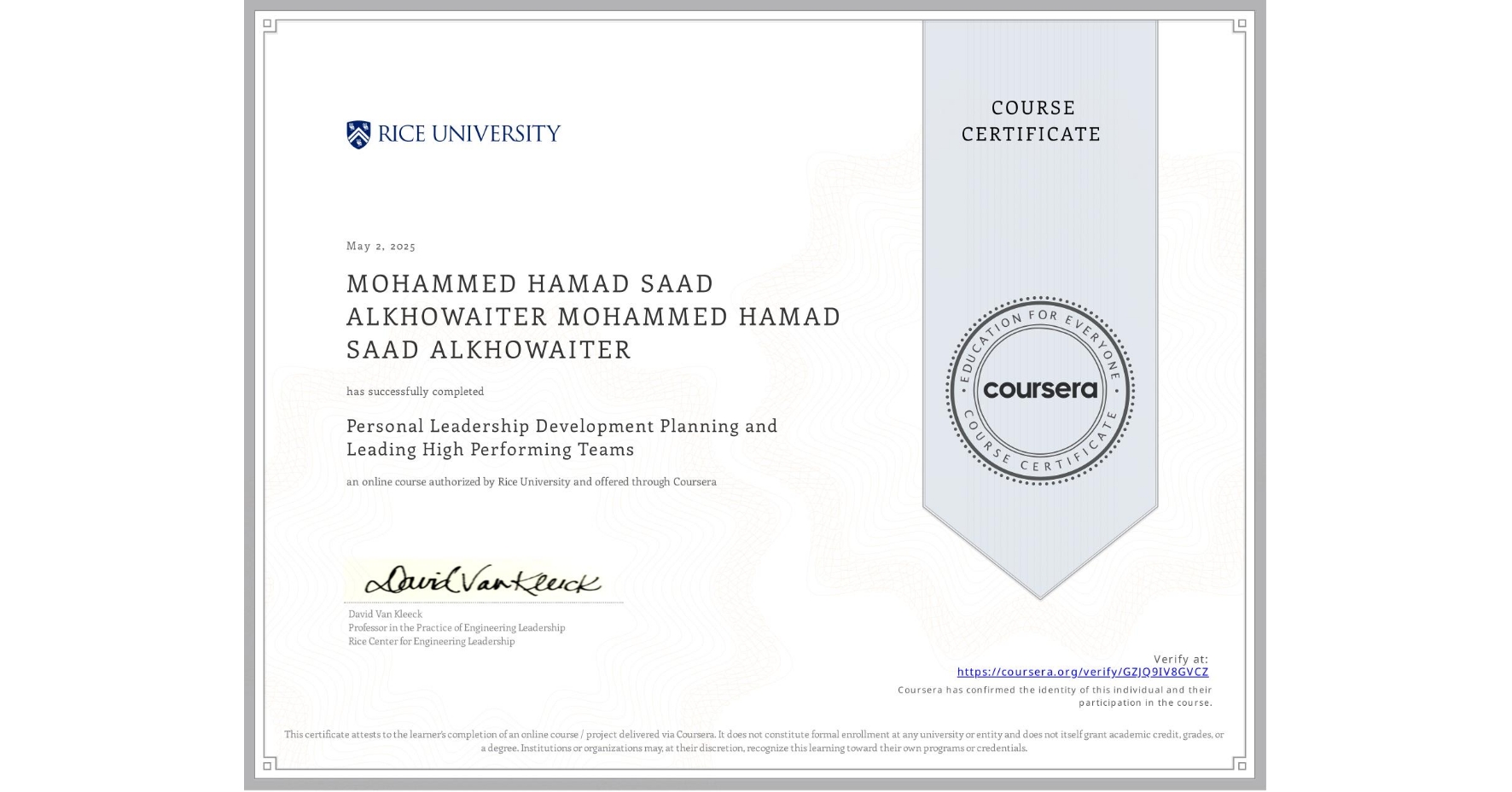 View certificate for MOHAMMED HAMAD SAAD ALKHOWAITER MOHAMMED HAMAD SAAD ALKHOWAITER, Personal Leadership Development Planning and Leading High Performing Teams, an online non-credit course authorized by Rice University and offered through Coursera