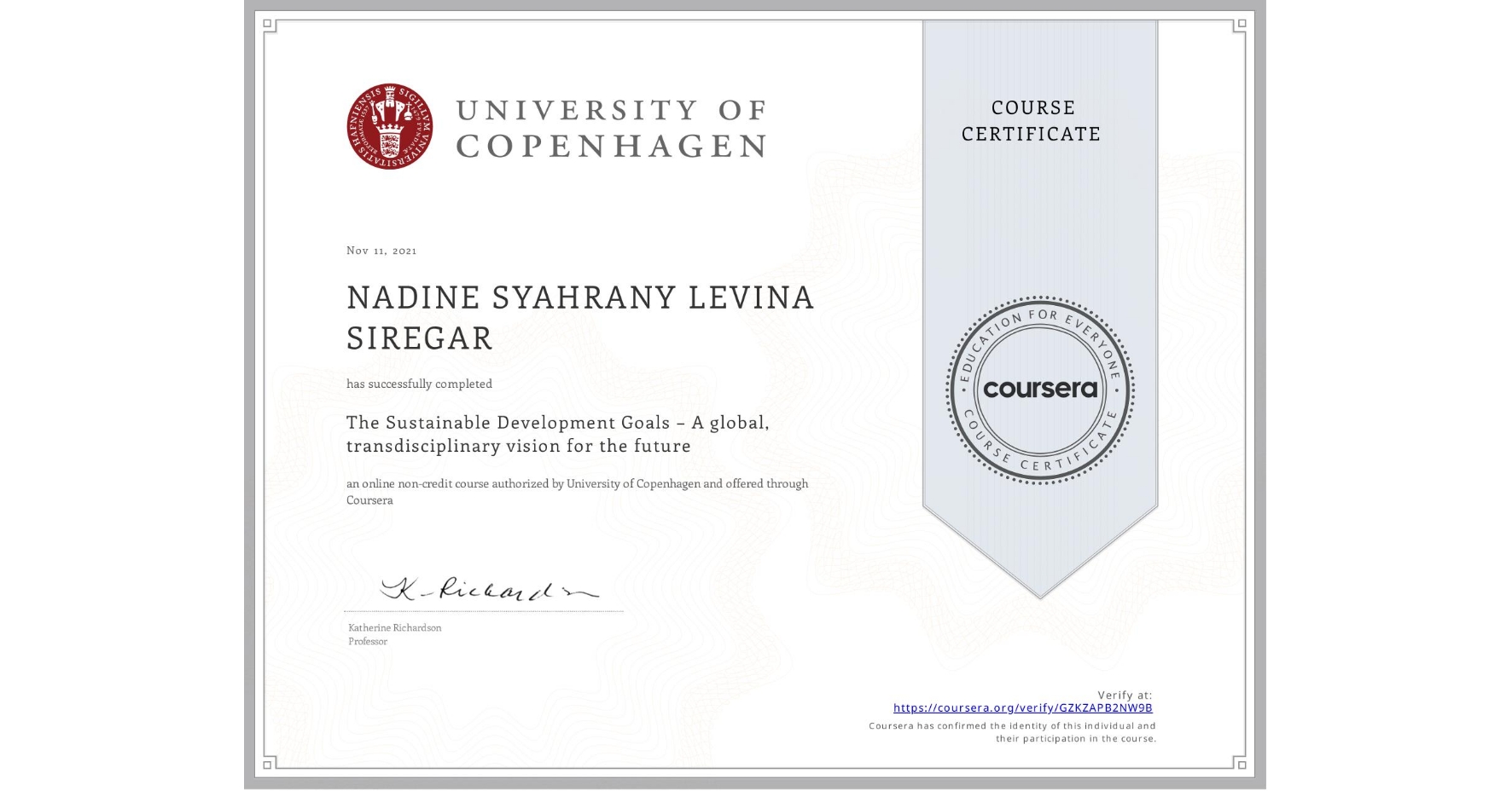 View certificate for NADINE SYAHRANY LEVINA SIREGAR, The Sustainable Development Goals – A global, transdisciplinary vision for the future, an online non-credit course authorized by University of Copenhagen and offered through Coursera