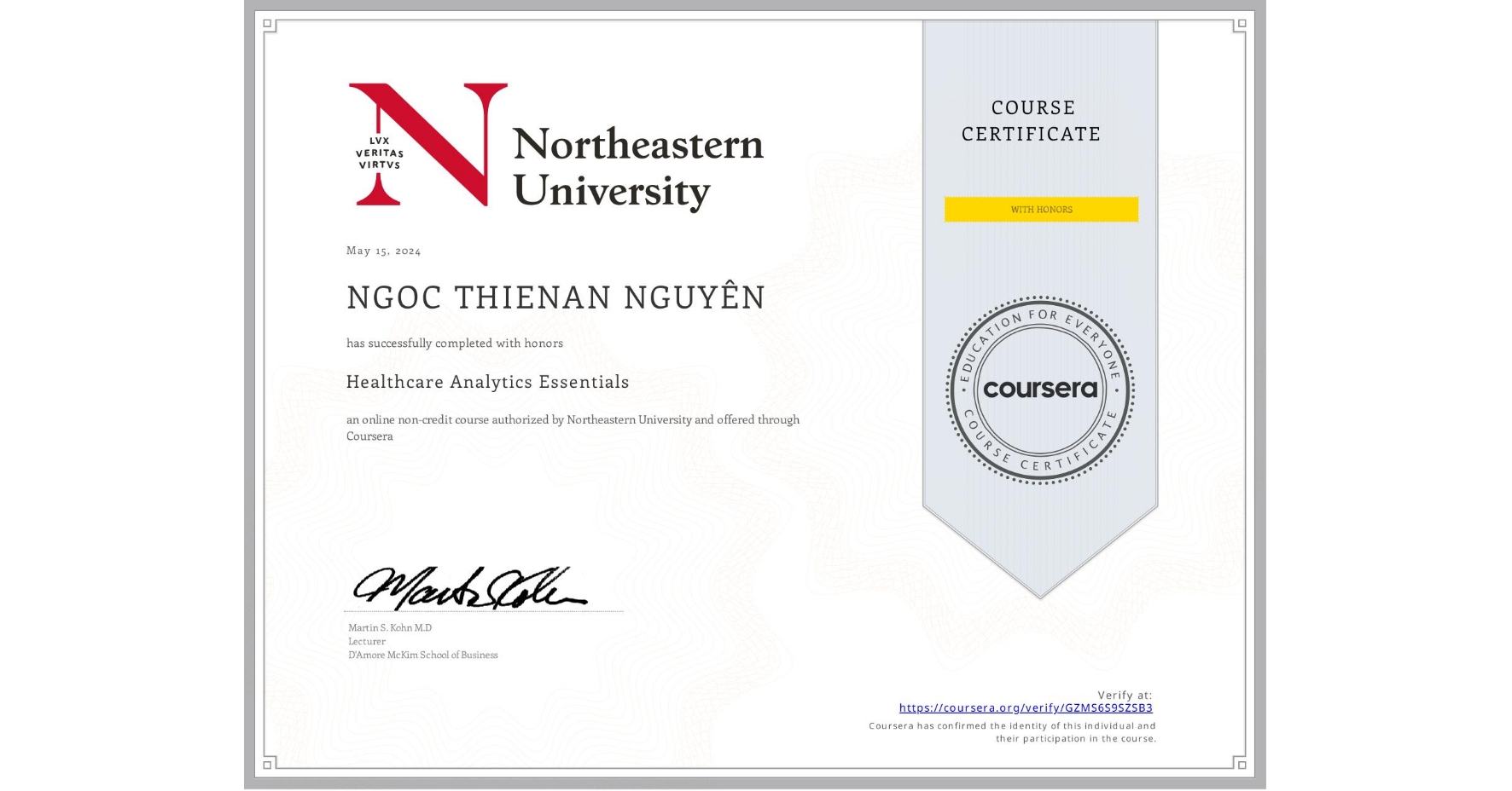 View certificate for NGOC THIENAN  NGUYÊN, Healthcare Analytics Essentials , an online non-credit course authorized by Northeastern University  and offered through Coursera