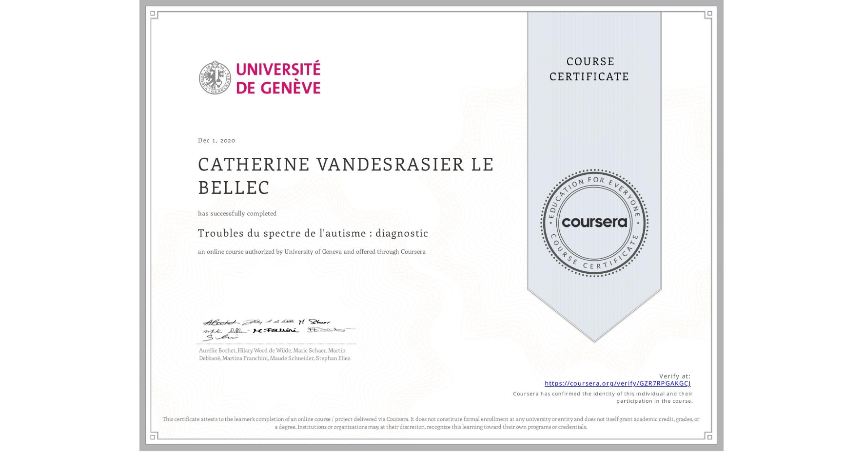 View certificate for CATHERINE VANDESRASIER LE BELLEC, Troubles du spectre de l'autisme : diagnostic, an online non-credit course authorized by University of Geneva and offered through Coursera