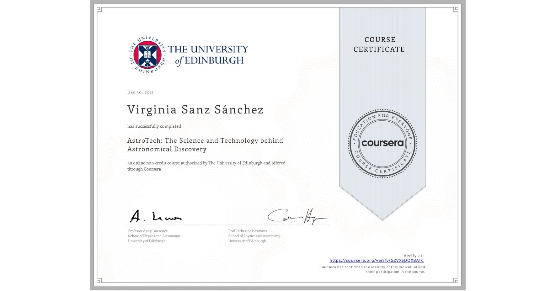 View certificate for Virginia Sanz Sánchez, AstroTech: The Science and Technology behind Astronomical Discovery, an online non-credit course authorized by The University of Edinburgh and offered through Coursera