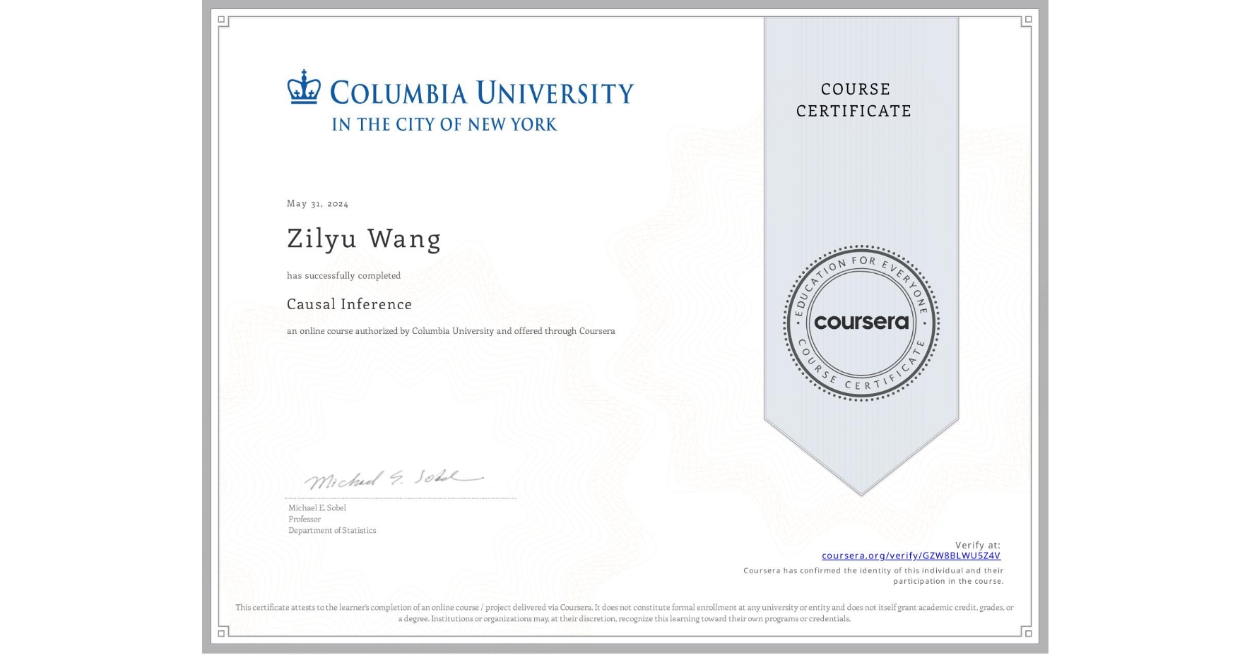 View certificate for Zilyu Wang, Causal Inference, an online non-credit course authorized by Columbia University and offered through Coursera