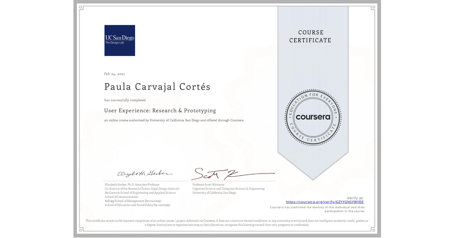 View certificate for Paula Carvajal Cortés, User Experience: Research & Prototyping, an online non-credit course authorized by University of California San Diego and offered through Coursera