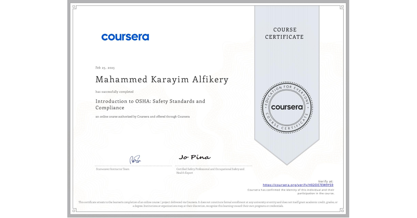 View certificate for Mahammed Karayim Alfikery, Introduction to OSHA: Safety Standards and Compliance, an online non-credit course authorized by Coursera and offered through Coursera