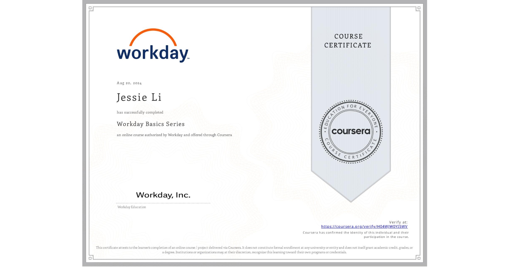 View certificate for Jessie Li, Workday Basics Series, an online non-credit course authorized by Workday and offered through Coursera