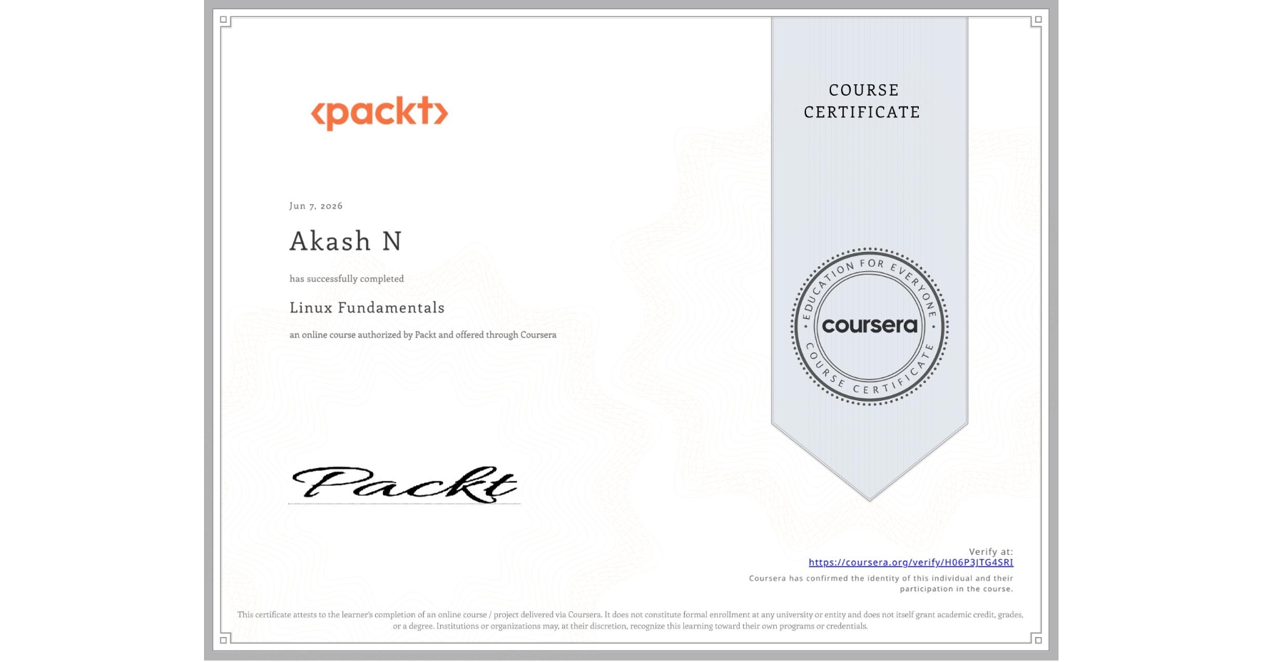 View certificate for Akash N, Linux Fundamentals, an online non-credit course authorized by Packt and offered through Coursera