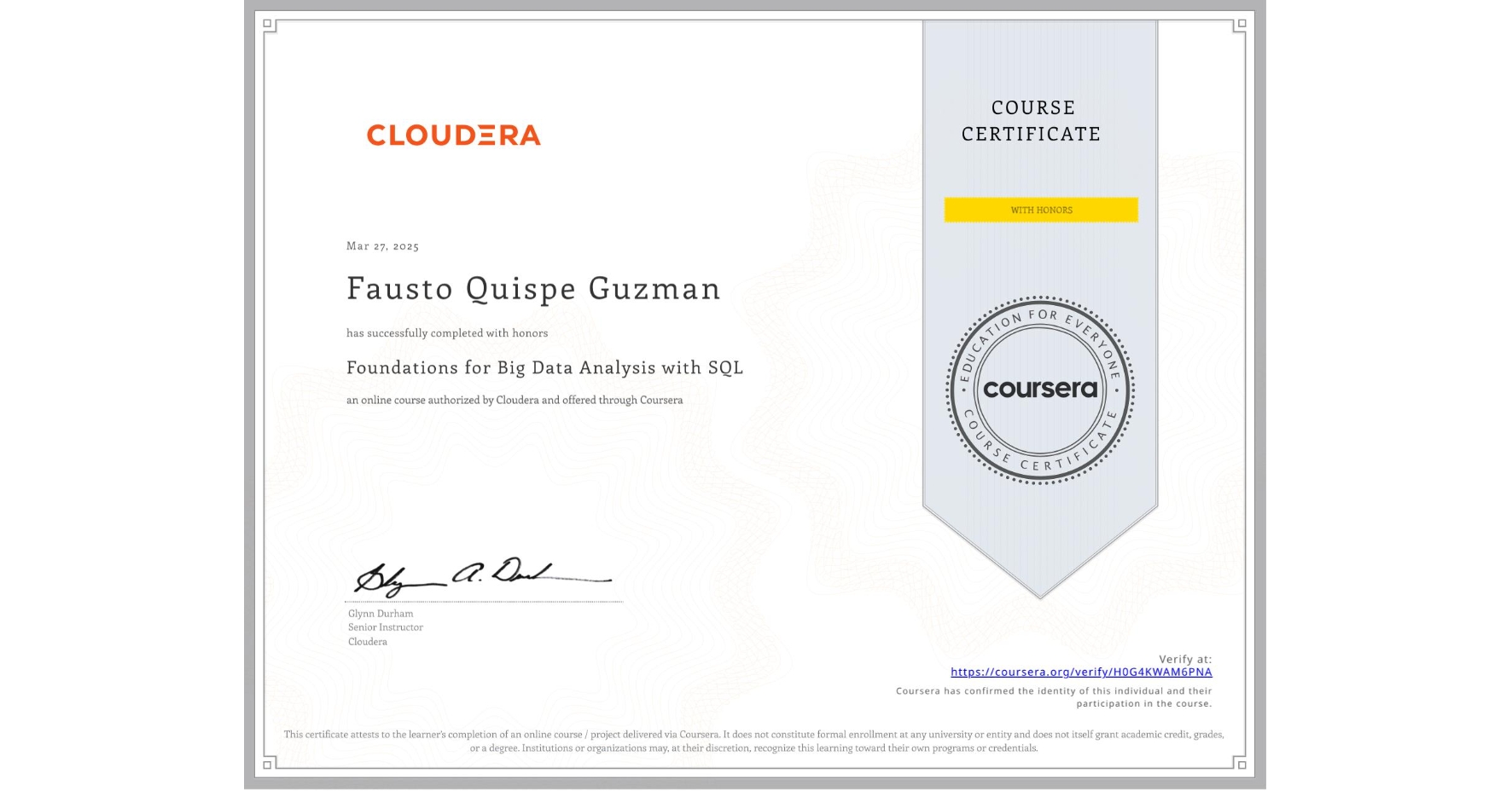 View certificate for Fausto Quispe Guzman, Foundations for Big Data Analysis with SQL, an online non-credit course authorized by Cloudera and offered through Coursera