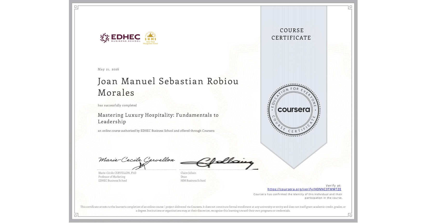 View certificate for Joan Manuel Sebastian Robiou Morales, Mastering Luxury Hospitality: Fundamentals to Leadership , an online non-credit course authorized by EDHEC Business School and offered through Coursera