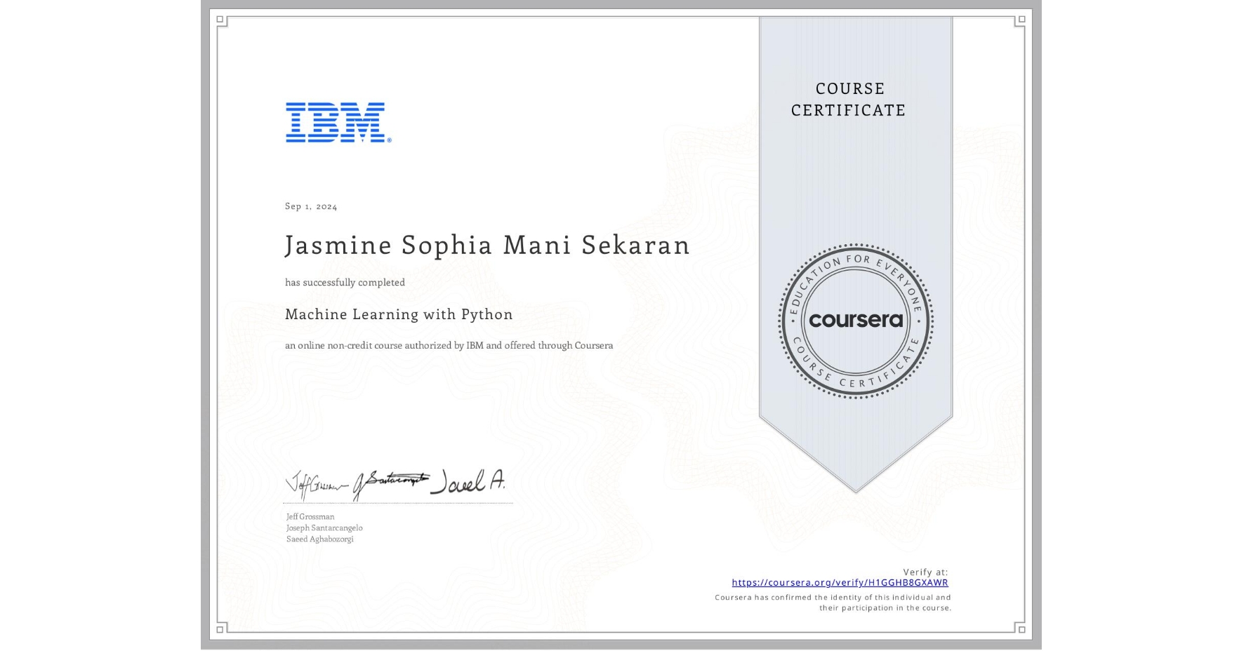 View certificate for Jasmine Sophia  Mani Sekaran, Machine Learning with Python, an online non-credit course authorized by IBM and offered through Coursera