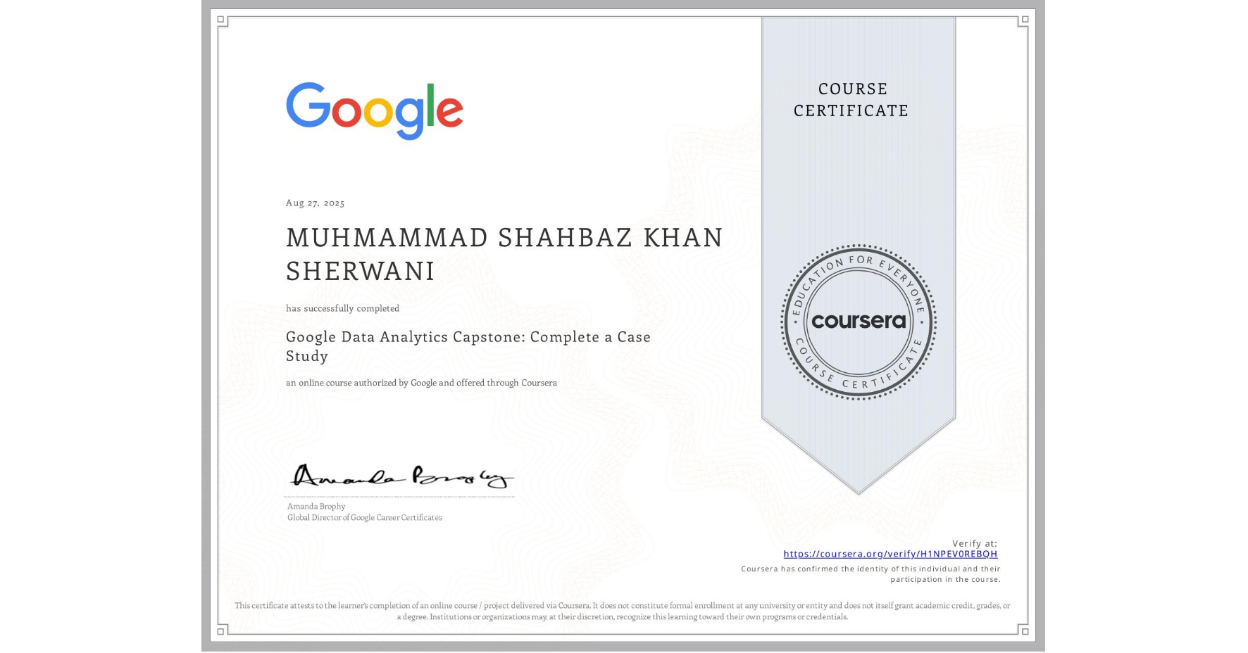 View certificate for MUHMAMMAD SHAHBAZ KHAN SHERWANI, Google Data Analytics Capstone: Complete a Case Study, an online non-credit course authorized by Google and offered through Coursera