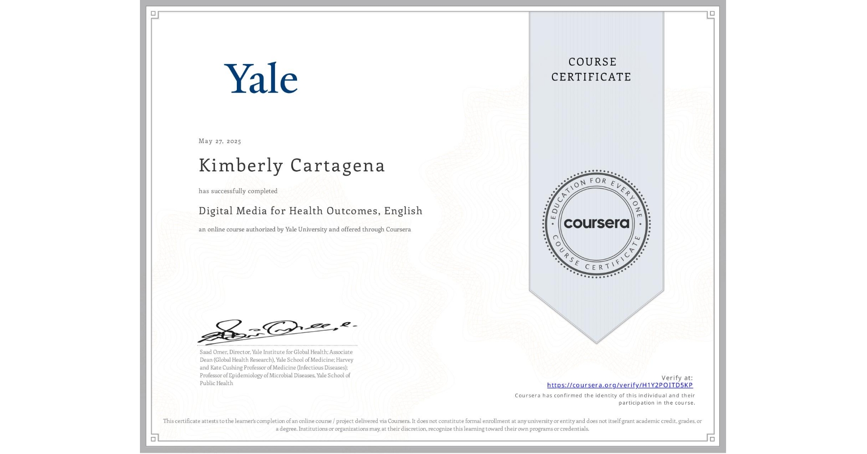 View certificate for Kimberly Cartagena, Digital Media for Health Outcomes, English, an online non-credit course authorized by Yale University and offered through Coursera