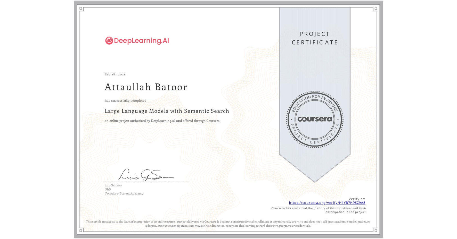View certificate for Attaullah Batoor, Large Language Models with Semantic Search, an online non-credit course authorized by DeepLearning.AI and offered through Coursera