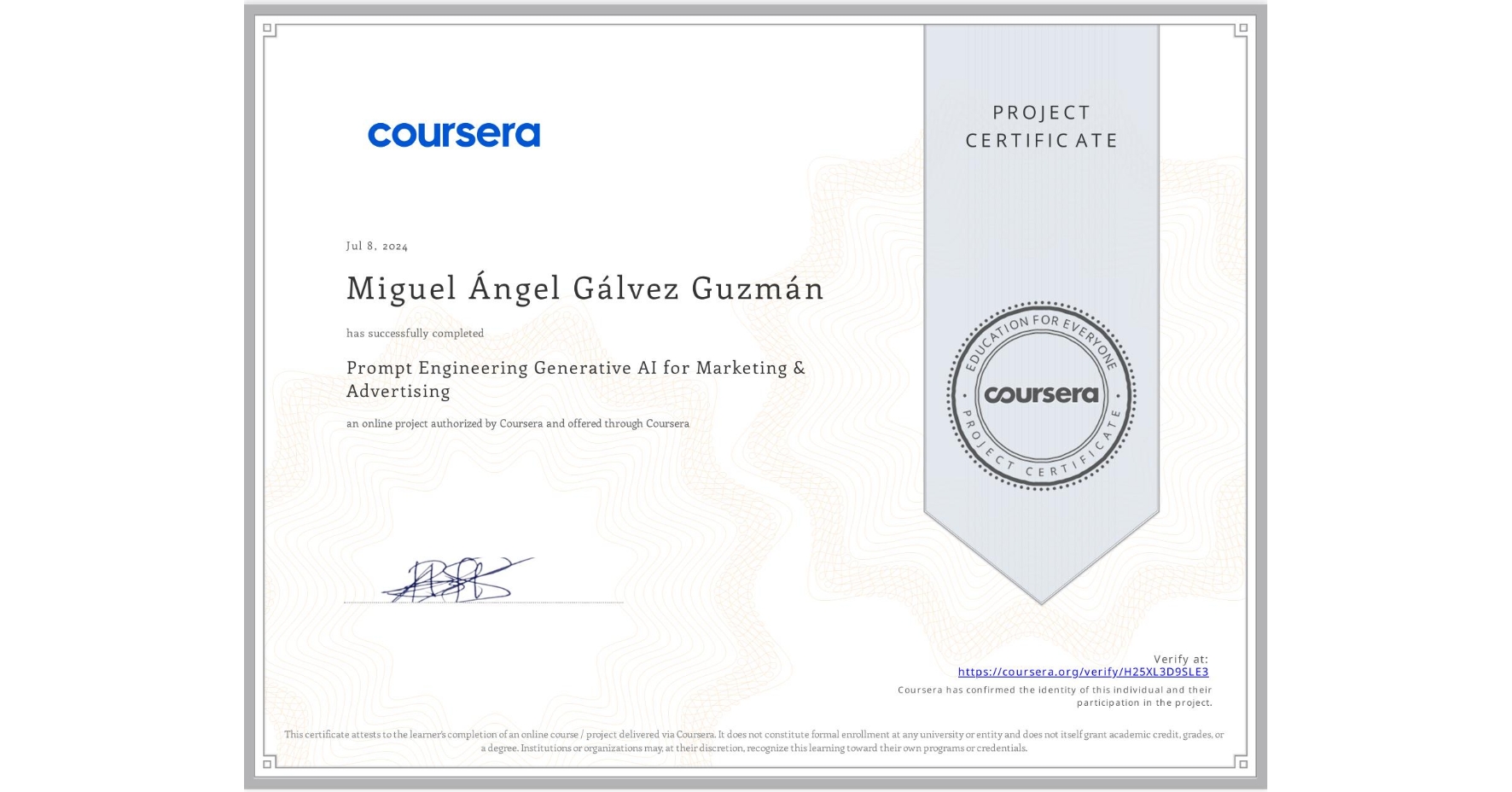 View certificate for Miguel Ángel Gálvez Guzmán, Prompt Engineering Generative AI for Marketing & Advertising, an online non-credit course authorized by Coursera and offered through Coursera
