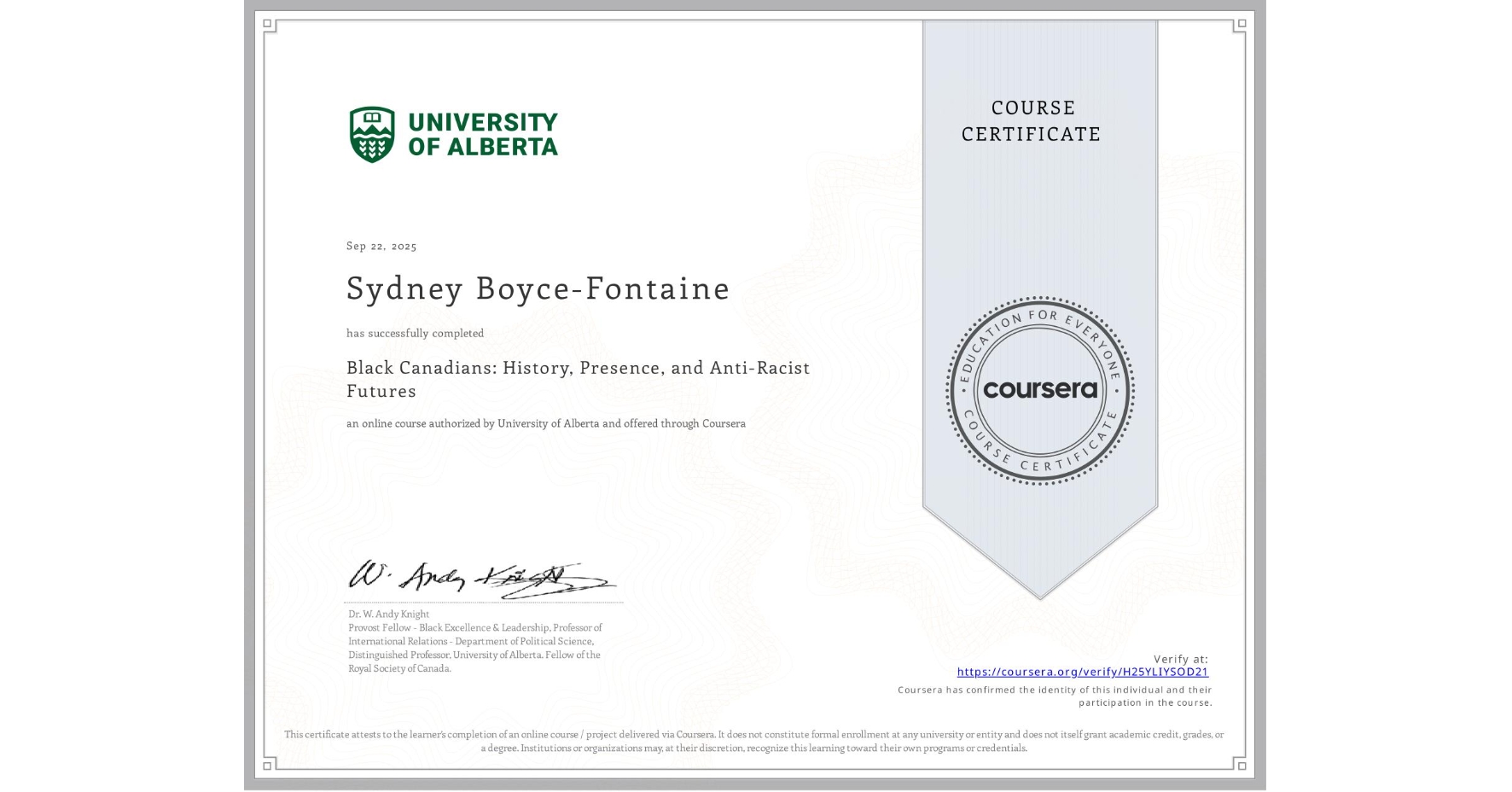 View certificate for Sydney Boyce-Fontaine, Black Canadians: History, Presence, and Anti-Racist Futures, an online non-credit course authorized by University of Alberta and offered through Coursera