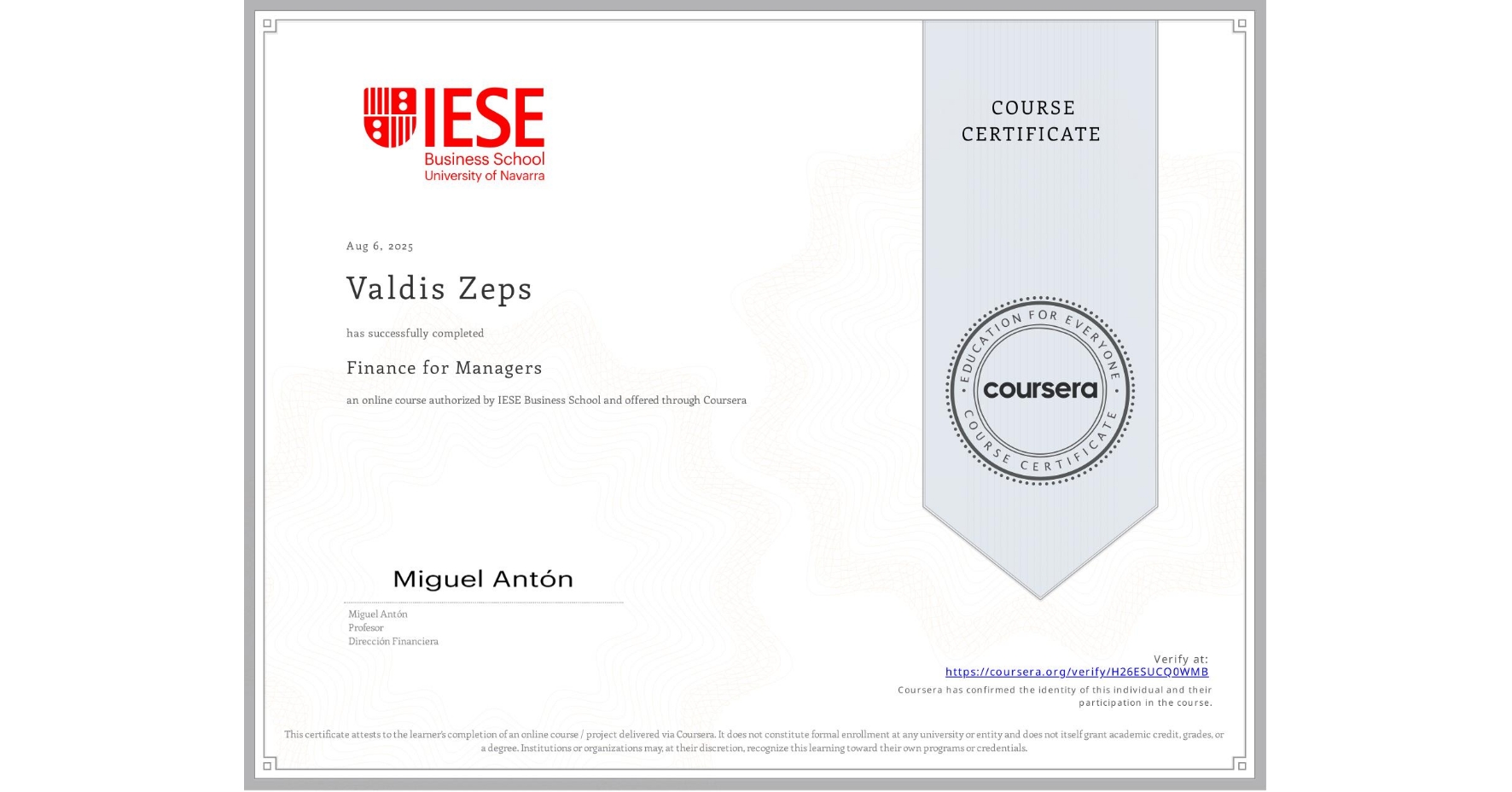 View certificate for Valdis Zeps, Finance for Managers, an online non-credit course authorized by IESE Business School and offered through Coursera