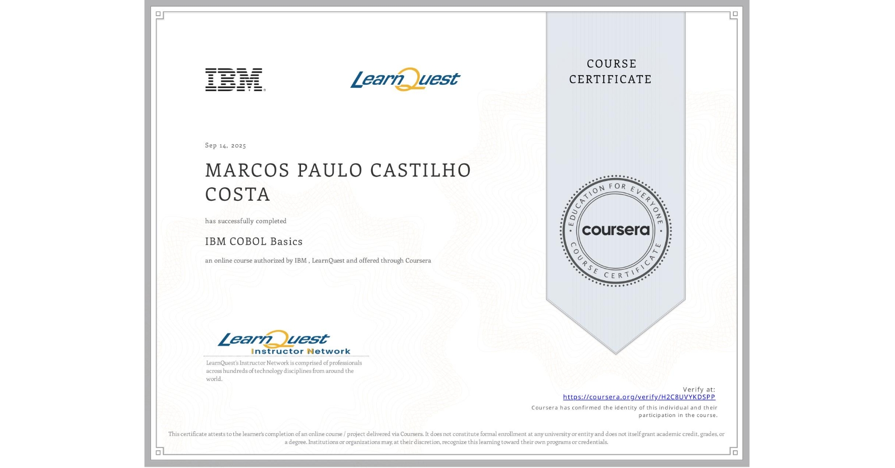 View certificate for MARCOS PAULO CASTILHO COSTA, IBM COBOL Basics, an online non-credit course authorized by IBM  & LearnQuest and offered through Coursera