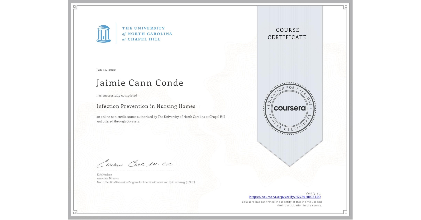 View certificate for Jaimie Cann Conde, Infection Prevention in Nursing Homes, an online non-credit course authorized by The University of North Carolina at Chapel Hill and offered through Coursera