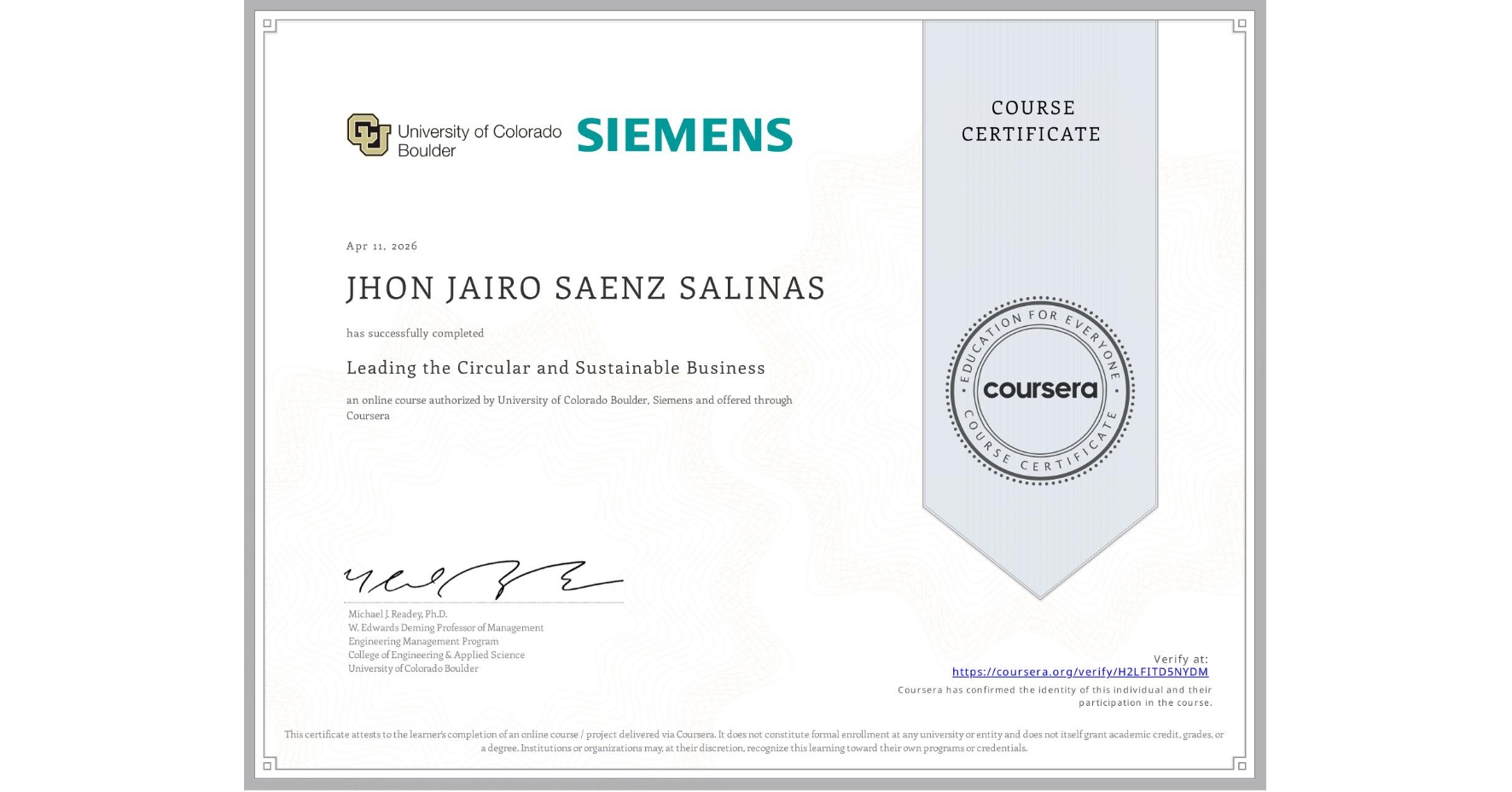 View certificate for JHON JAIRO SAENZ SALINAS, Leading the Circular and Sustainable Business, an online non-credit course authorized by University of Colorado Boulder & Siemens and offered through Coursera