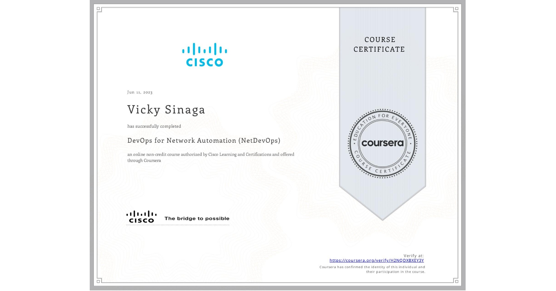 View certificate for Vicky Sinaga, DevOps for Network Automation (NetDevOps), an online non-credit course authorized by Cisco Learning and Certifications and offered through Coursera