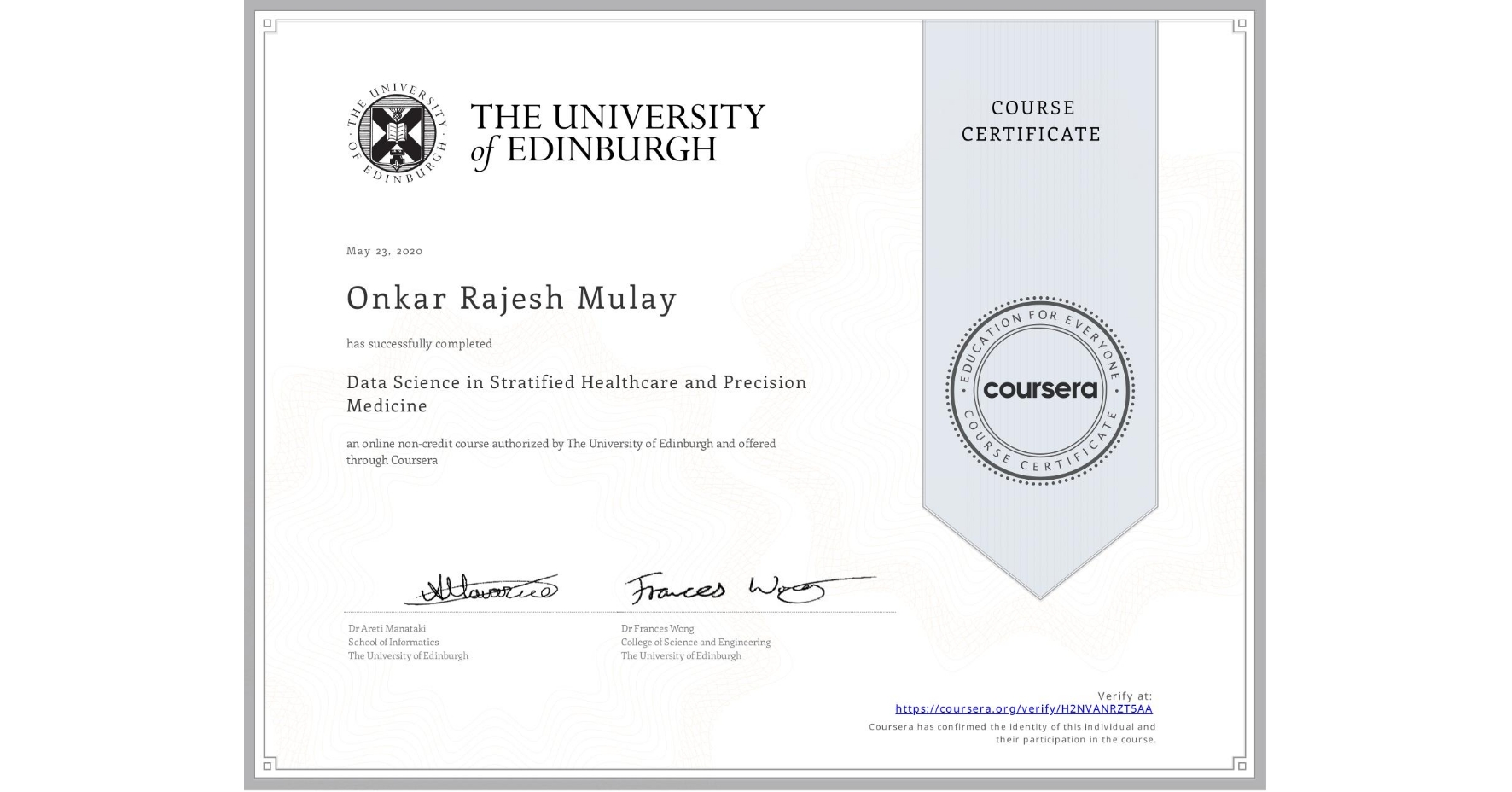 View certificate for Onkar Rajesh Mulay, Data Science in Stratified Healthcare and Precision Medicine, an online non-credit course authorized by The University of Edinburgh and offered through Coursera