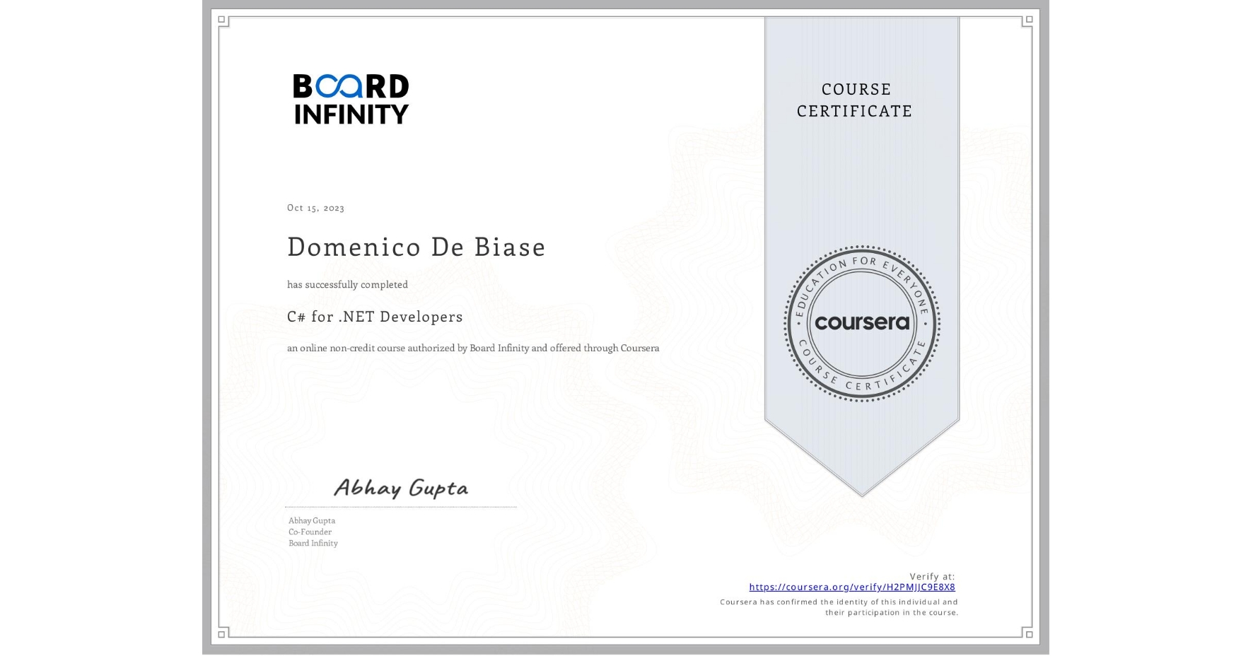 View certificate for Domenico De Biase, C# for .NET Developers, an online non-credit course authorized by Board Infinity  and offered through Coursera