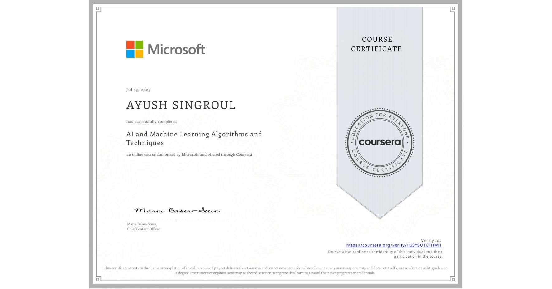 View certificate for AYUSH SINGROUL, AI and Machine Learning Algorithms and Techniques, an online non-credit course authorized by Microsoft and offered through Coursera