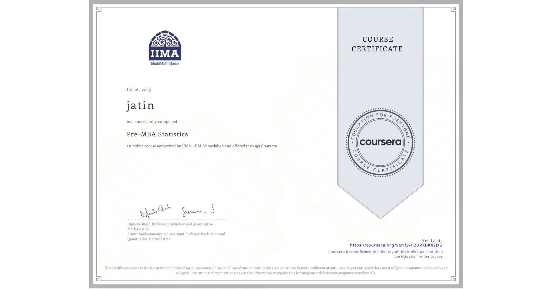 View certificate for jatin , Pre-MBA Statistics, an online non-credit course authorized by IIMA - IIM Ahmedabad and offered through Coursera