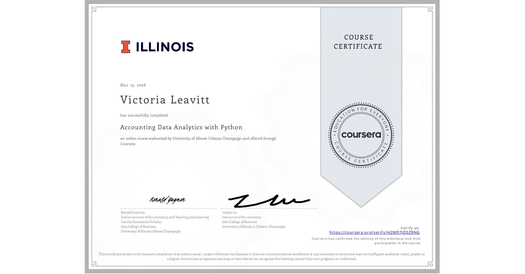 View certificate for Victoria Leavitt, Accounting Data Analytics with Python, an online non-credit course authorized by University of Illinois Urbana-Champaign and offered through Coursera
