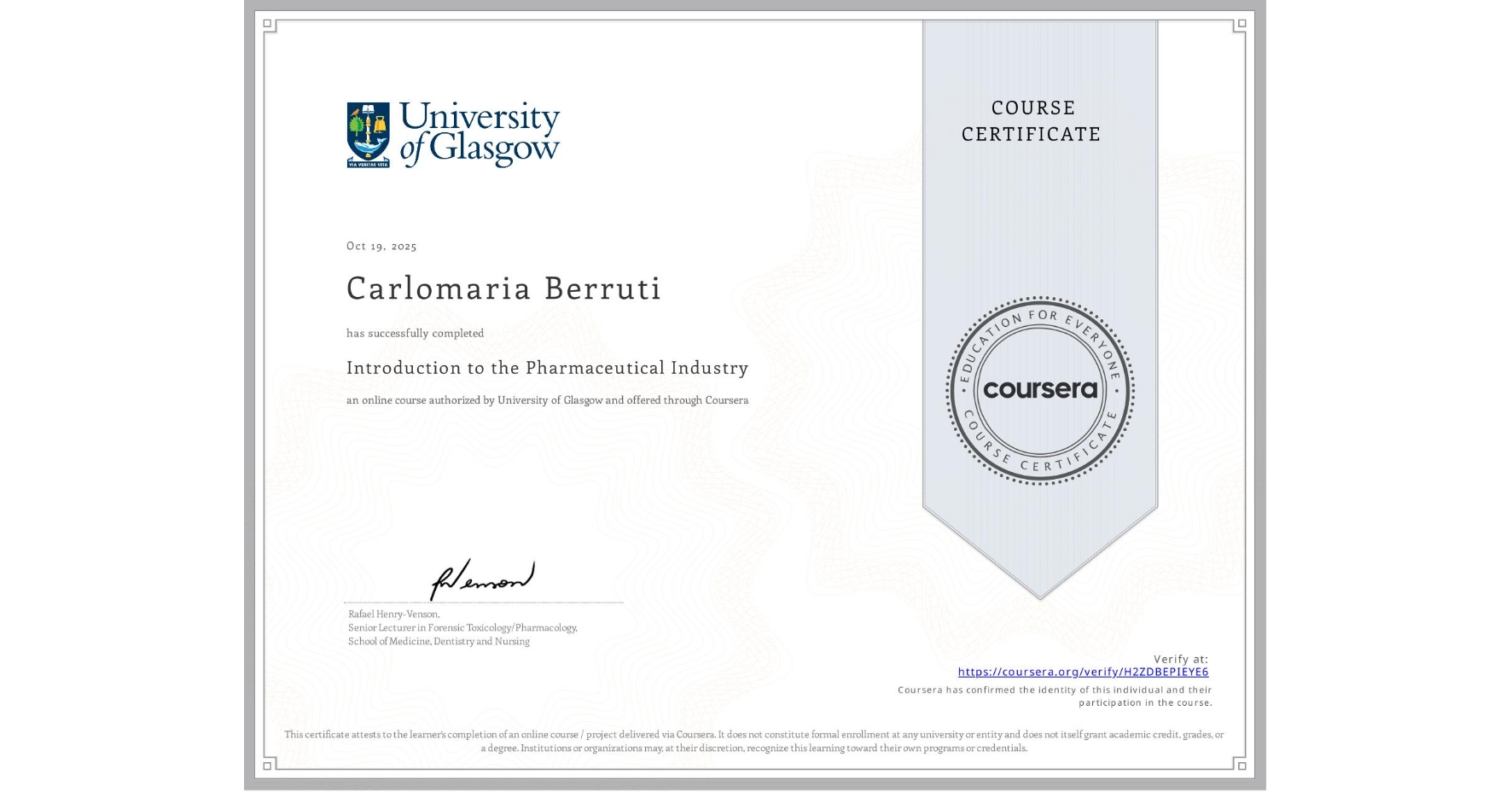 View certificate for Carlomaria Berruti, Introduction to the Pharmaceutical Industry, an online non-credit course authorized by University of Glasgow and offered through Coursera