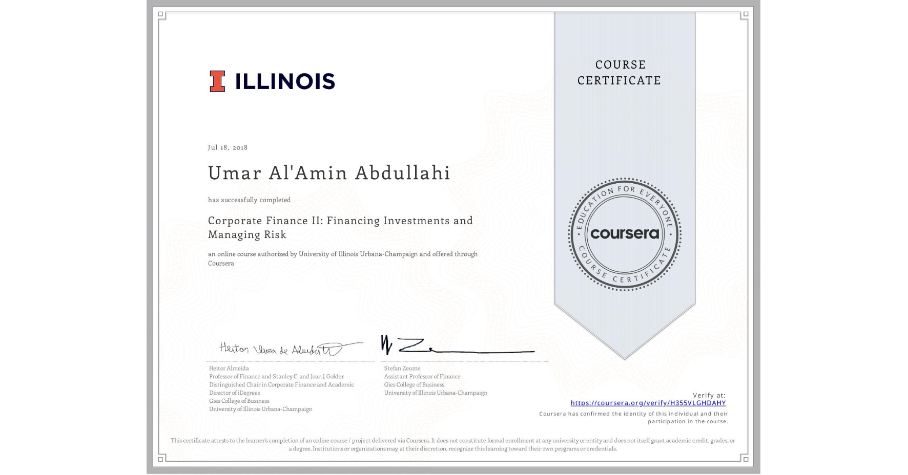 View certificate for Umar Al'Amin Abdullahi, Corporate Finance II: Financing Investments and Managing Risk, an online non-credit course authorized by University of Illinois Urbana-Champaign and offered through Coursera