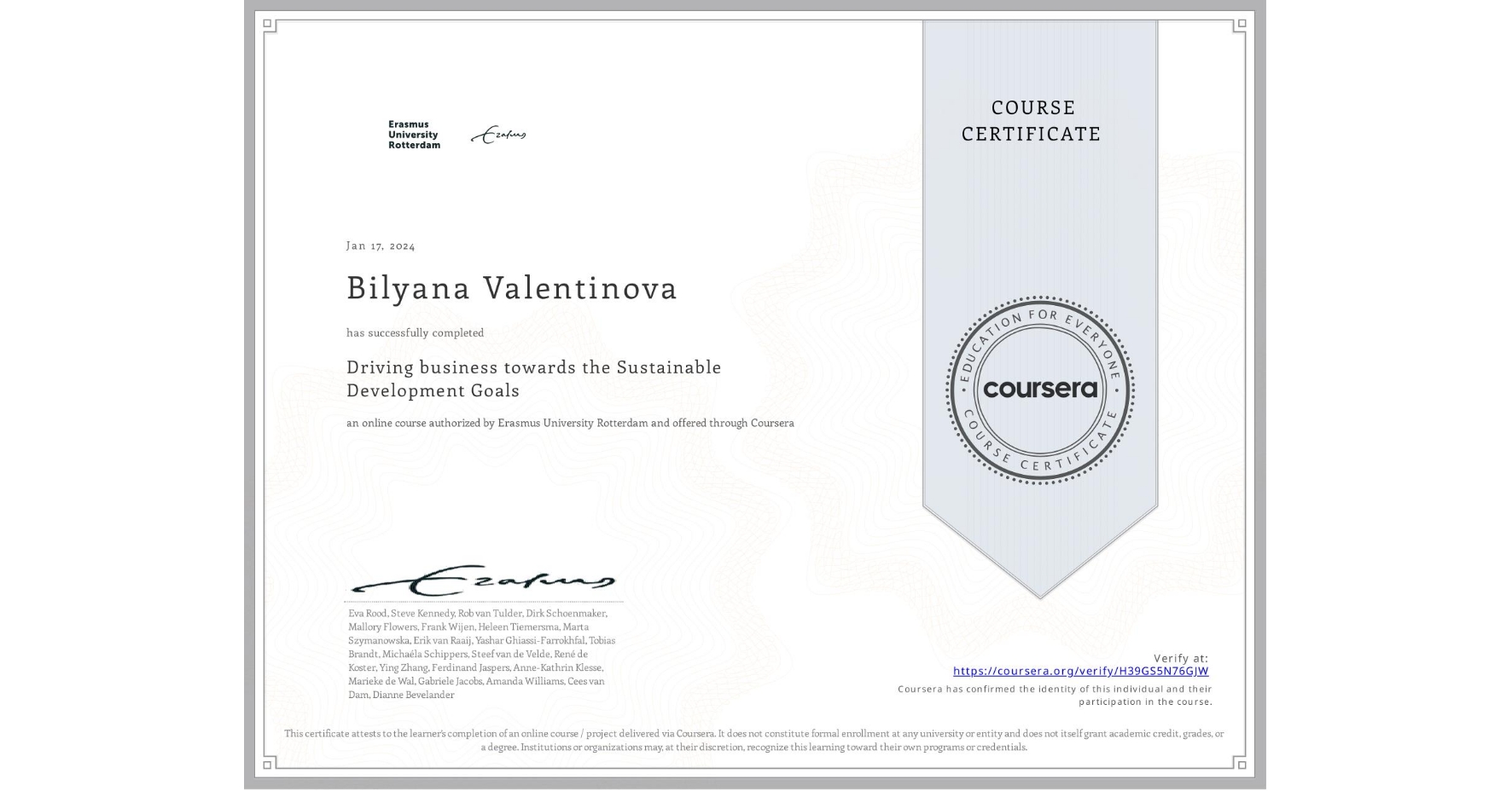View certificate for Bilyana Valentinova, Driving business towards the Sustainable Development Goals, an online non-credit course authorized by Erasmus University Rotterdam and offered through Coursera