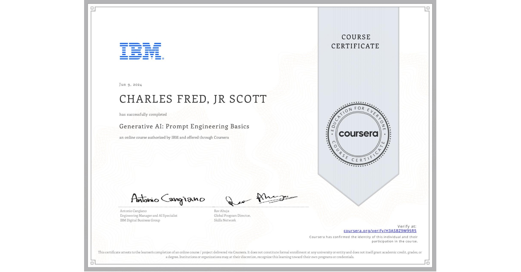 View certificate for CHARLES FRED, JR  SCOTT, Generative AI: Prompt Engineering Basics, an online non-credit course authorized by IBM and offered through Coursera