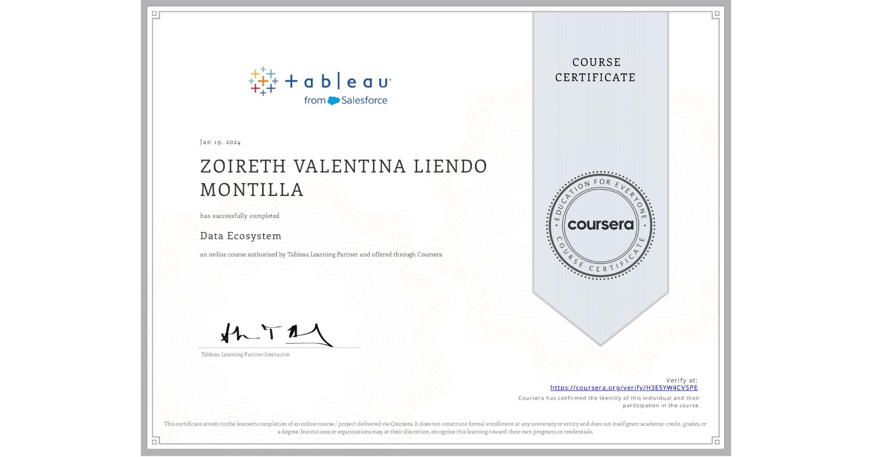 View certificate for ZOIRETH VALENTINA LIENDO MONTILLA, Data Ecosystem, an online non-credit course authorized by Tableau Learning Partner and offered through Coursera
