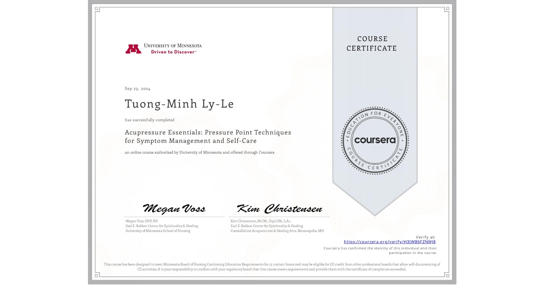 View certificate for Tuong-Minh Ly-Le, Acupressure Essentials: Pressure Point Techniques for Symptom Management and Self-Care, an online non-credit course authorized by University of Minnesota and offered through Coursera