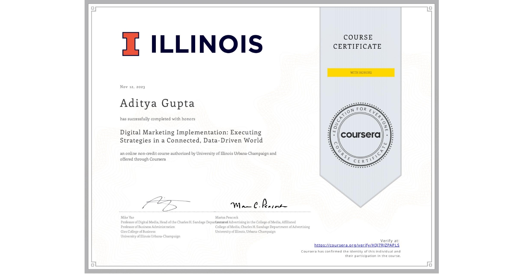 View certificate for Aditya Gupta, Digital Marketing Implementation: Executing Strategies in a Connected, Data-Driven World, an online non-credit course authorized by University of Illinois Urbana-Champaign and offered through Coursera