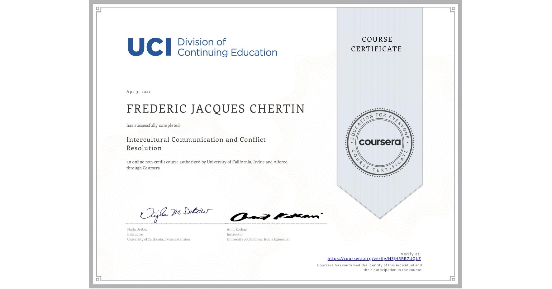 View certificate for FREDERIC JACQUES CHERTIN, Intercultural Communication and Conflict Resolution, an online non-credit course authorized by University of California, Irvine and offered through Coursera