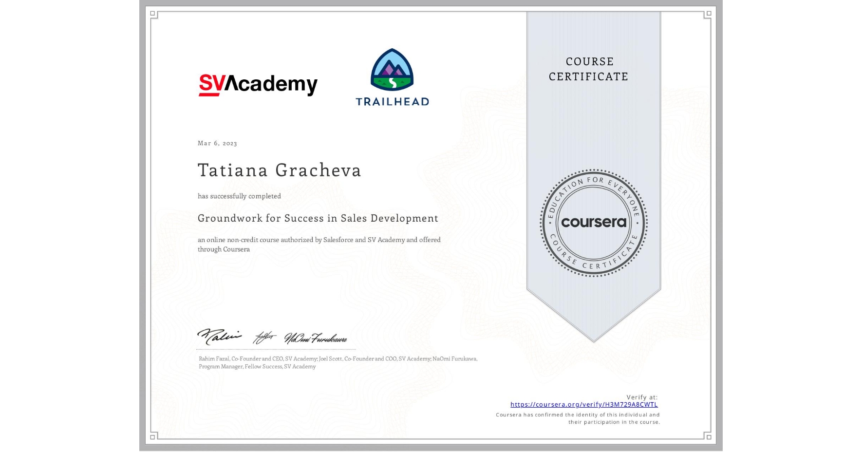 View certificate for Tatiana Gracheva, Groundwork for Success in Sales Development, an online non-credit course authorized by Salesforce & SV Academy and offered through Coursera