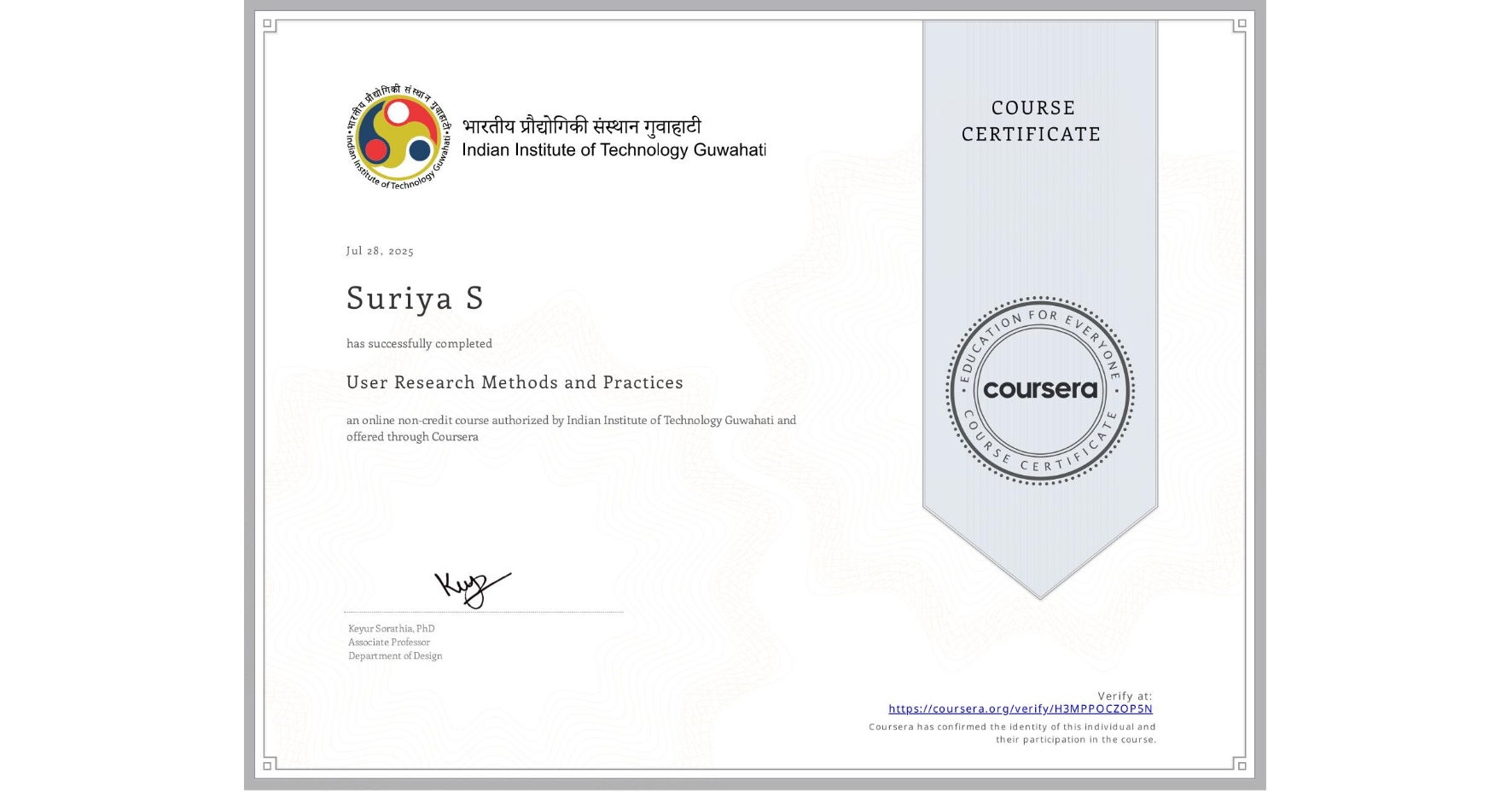 View certificate for Suriya S, User Research Methods and Practices, an online non-credit course authorized by Indian Institute of Technology Guwahati and offered through Coursera