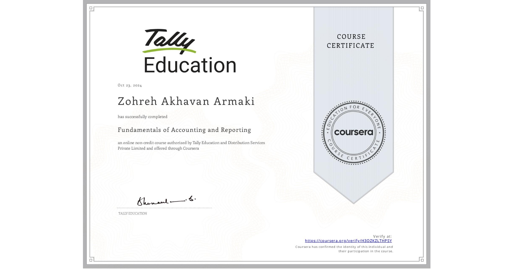 View certificate for Zohreh Akhavan Armaki, Fundamentals of Accounting and Reporting, an online non-credit course authorized by Tally Education and Distribution Services Private Limited and offered through Coursera