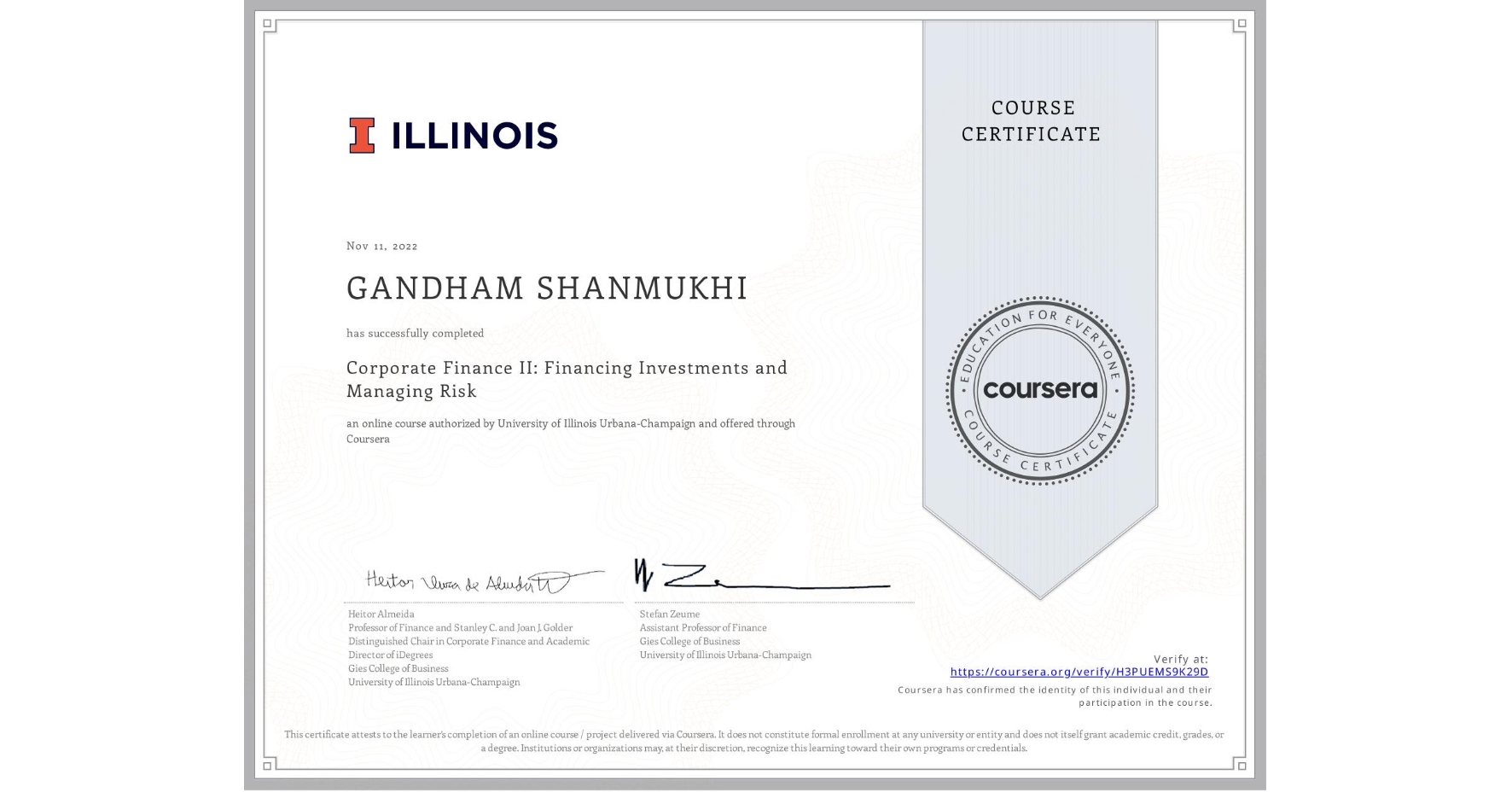 View certificate for GANDHAM SHANMUKHI, Corporate Finance II: Financing Investments and Managing Risk, an online non-credit course authorized by University of Illinois Urbana-Champaign and offered through Coursera