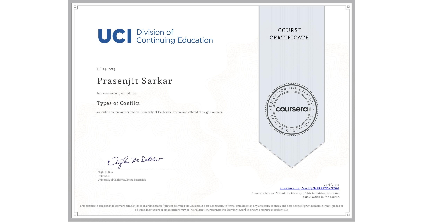 View certificate for Prasenjit Sarkar, Types of Conflict, an online non-credit course authorized by University of California, Irvine and offered through Coursera