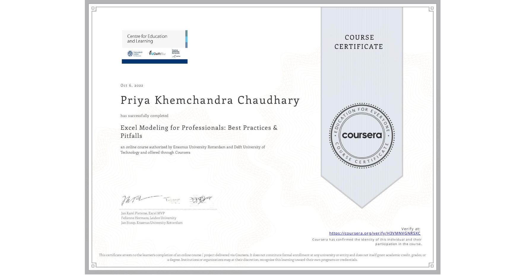 View certificate for Priya Khemchandra Chaudhary, Excel Modeling for Professionals: Best Practices & Pitfalls, an online non-credit course authorized by Erasmus University Rotterdam & Delft University of Technology and offered through Coursera