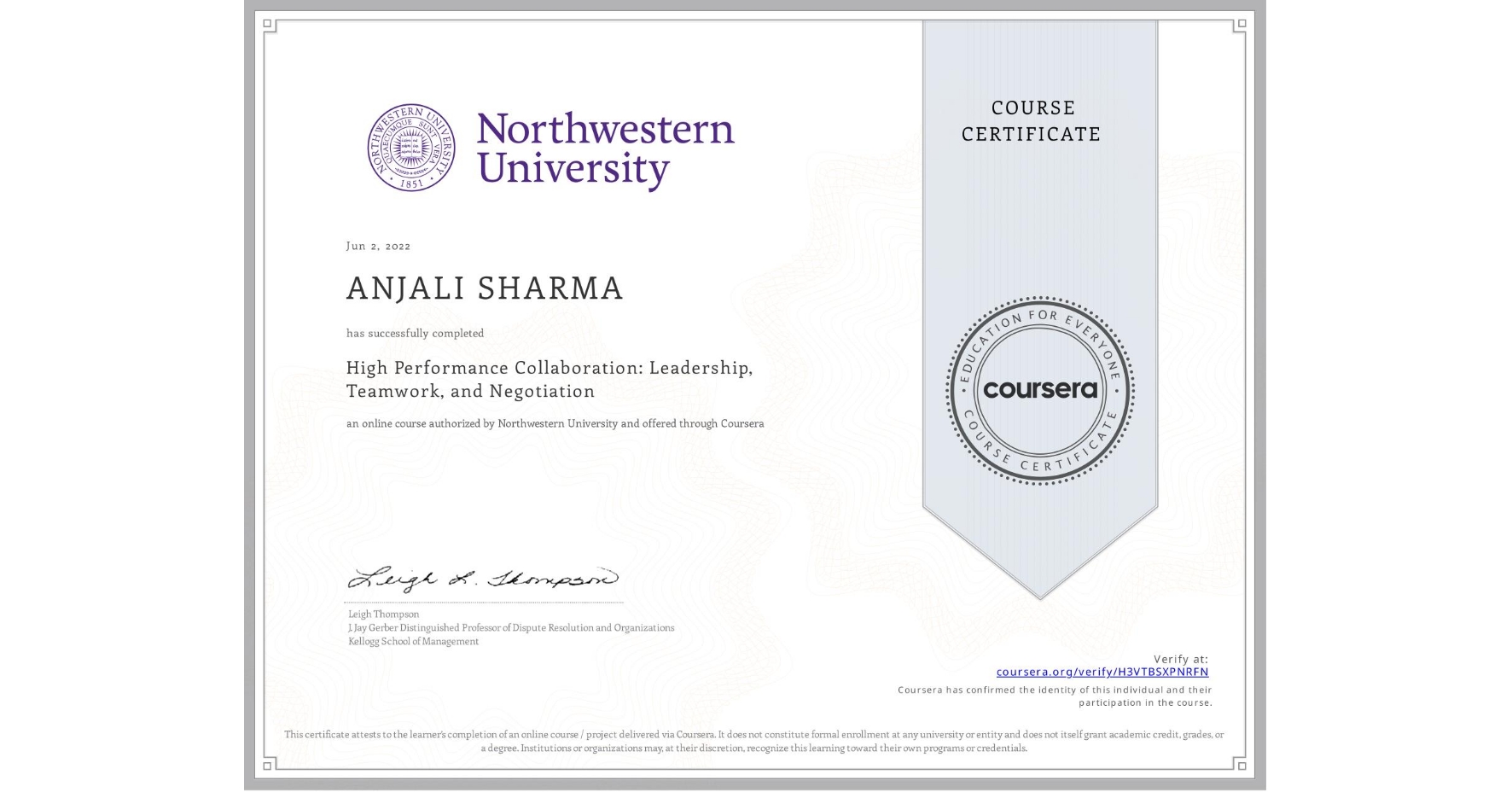 View certificate for ANJALI SHARMA, High Performance Collaboration: Leadership, Teamwork, and Negotiation, an online non-credit course authorized by Northwestern University and offered through Coursera