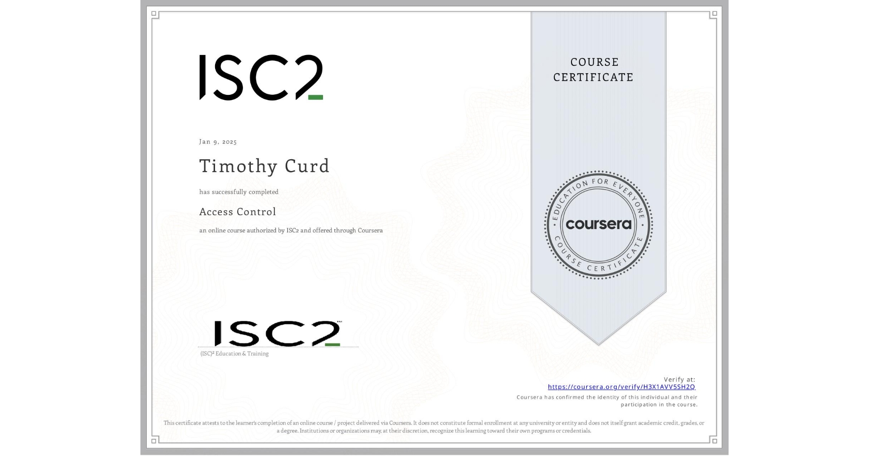View certificate for Timothy Curd, Access Control, an online non-credit course authorized by ISC2 and offered through Coursera