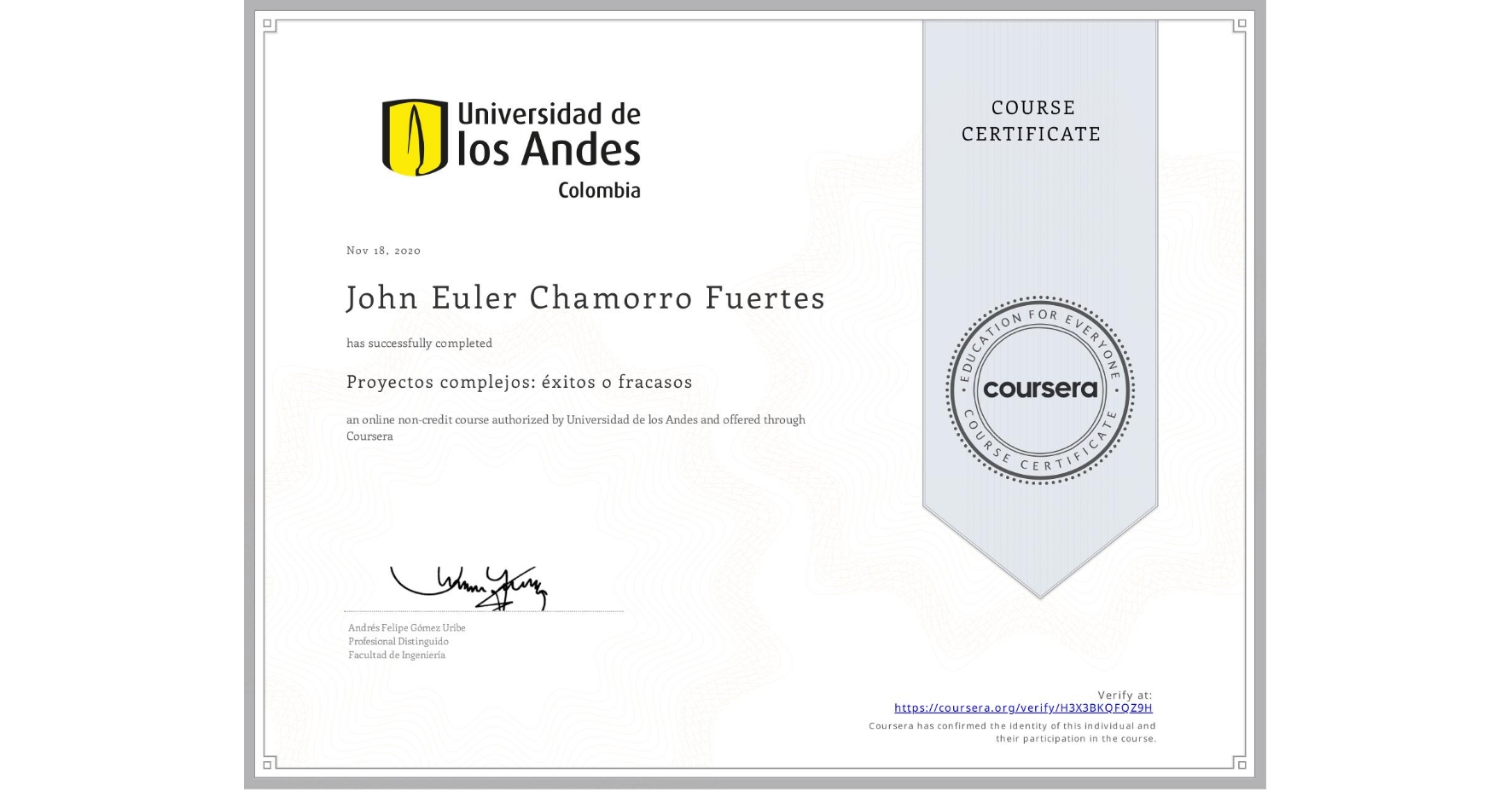 View certificate for John Euler Chamorro Fuertes, Proyectos complejos: éxitos o fracasos, an online non-credit course authorized by Universidad de los Andes and offered through Coursera