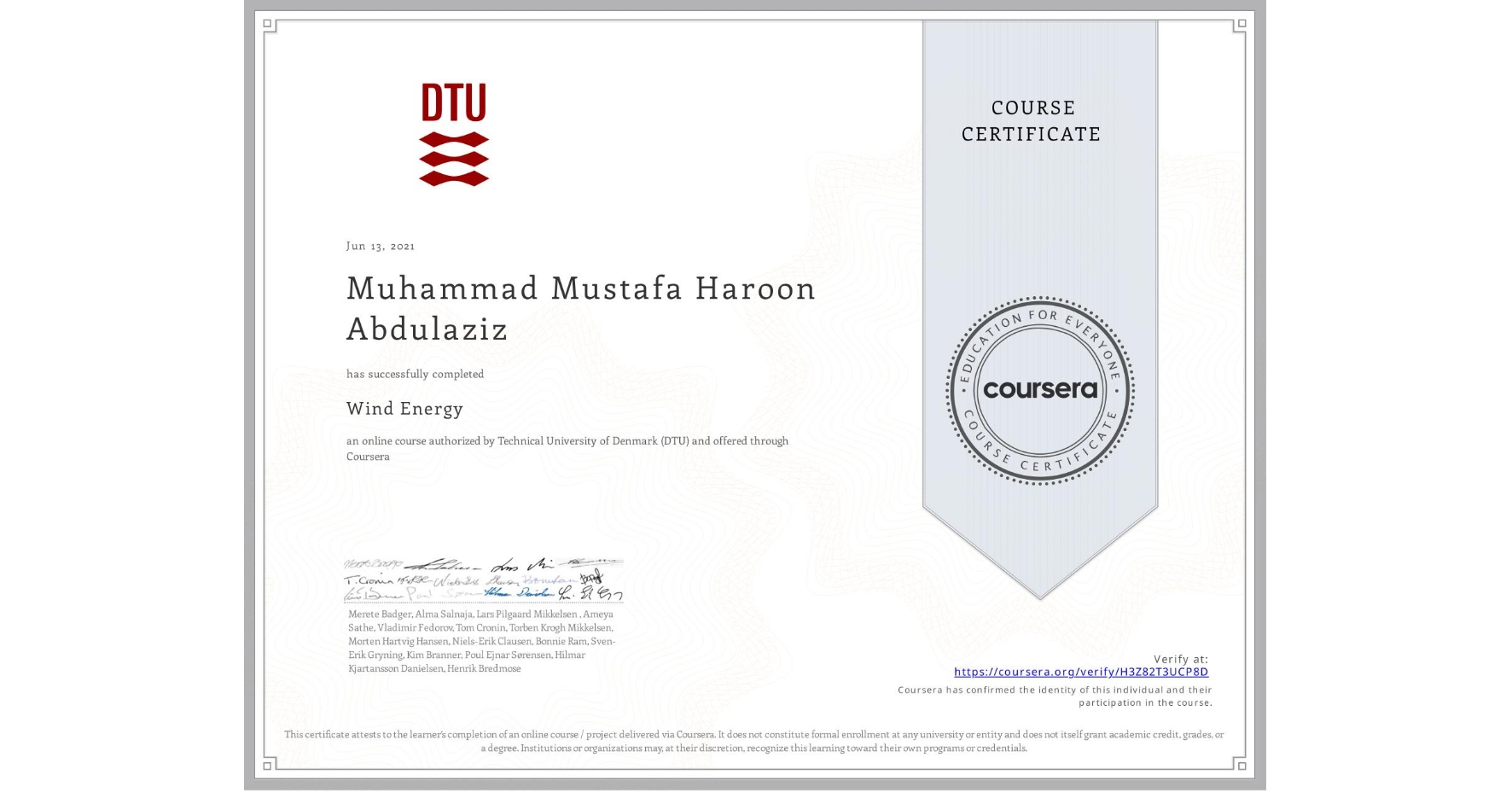 View certificate for Muhammad Mustafa Haroon Abdulaziz, Wind Energy, an online non-credit course authorized by Technical University of Denmark (DTU) and offered through Coursera