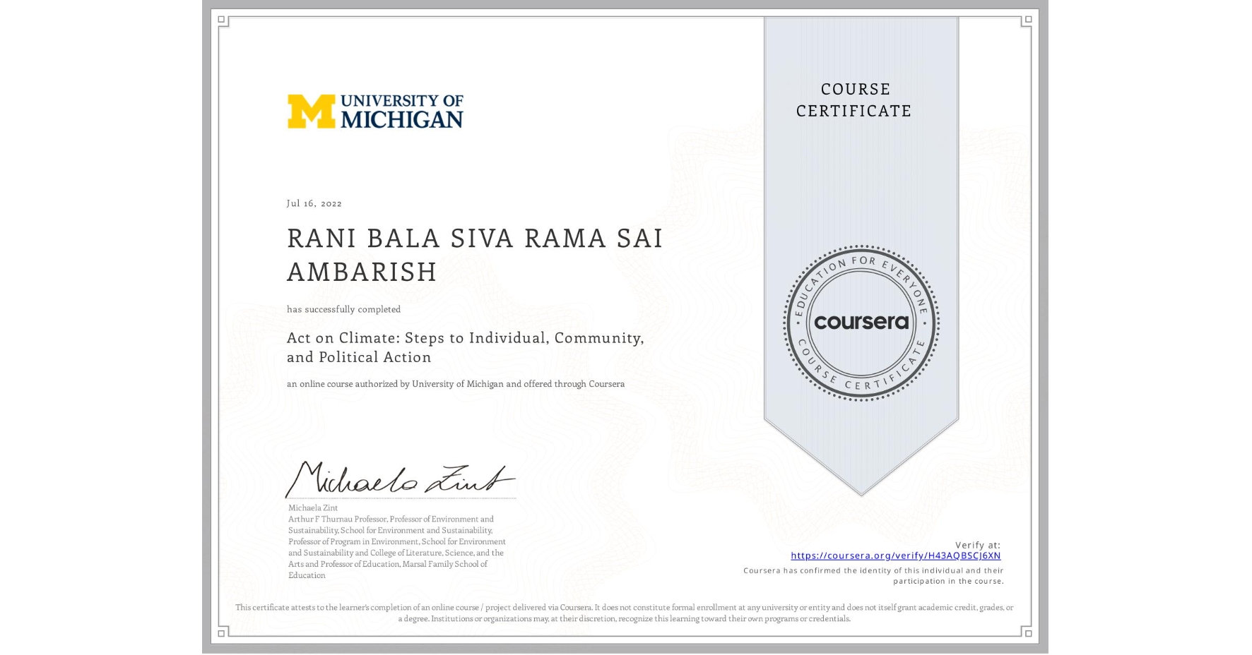 View certificate for RANI BALA SIVA RAMA SAI AMBARISH, Act on Climate: Steps to Individual, Community, and Political Action, an online non-credit course authorized by University of Michigan and offered through Coursera